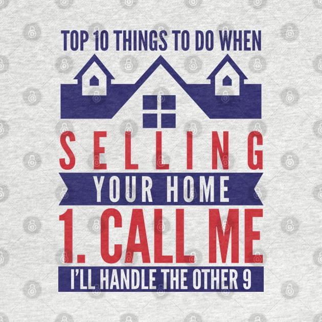 10 Things Selling Your House Real Estate Realtor by Tom´s TeeStore